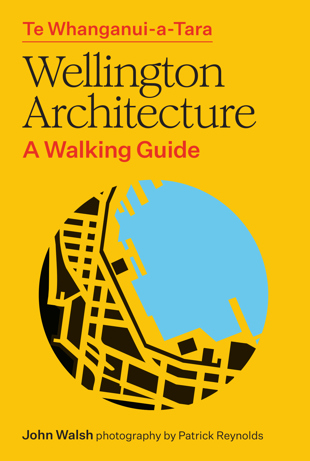 book cover for Te Whanganui-a-Tara Wellington Architecture